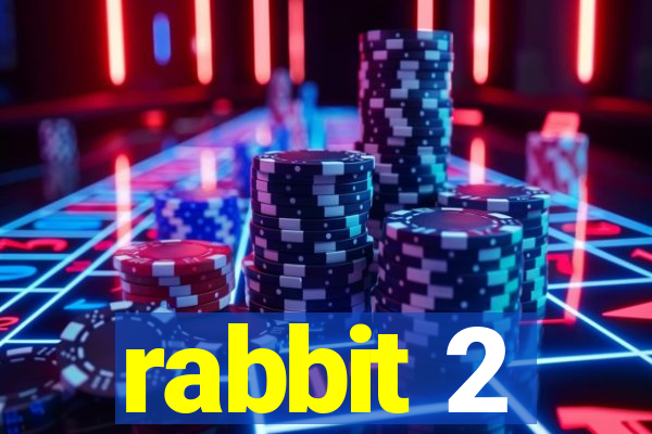 rabbit 2